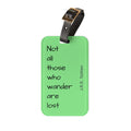 Not All Those Who Wander Are Lost luggage tag | Tolkien quote travel accessory